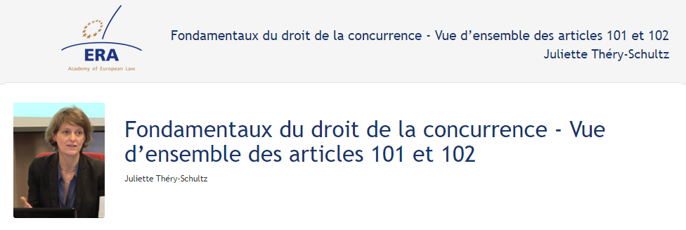 e-Presentation Juliette Théry-Schultz (219DV48): Fondamentaux du droit de la concurrence - Vue d’ensemble des articles 101 et 102