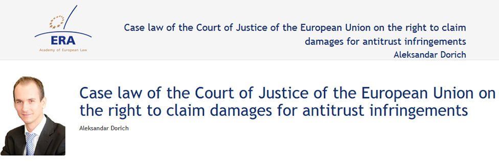 e-Presentation Aleksandar Dorich (220SDV128): Case law of the Court of Justice of the European Union on the right to claim damages for antitrust infringements e-Presentation Aleksandar Dorich (220SDV128): Case law of the Court of Justice of the European Union on the right to claim damages for antitrust infringements