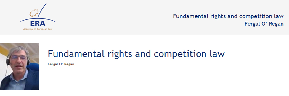 e-Presentation Fergal O’ Regan (220SDV128): Fundamental rights and competition law e-Presentation Fergal O’ Regan (220SDV128): Fundamental rights and competition law