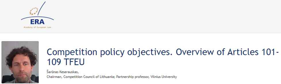e-Presentation Dr Šarūnas Keserauskas (221DV129e): Competition policy objectives. Overview of Articles 101-109 TFEU