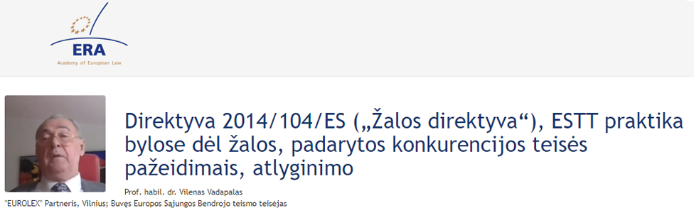 e-Presentation Vilenas Vadapalas (221DV138e): Direktyva 2014/104/ES („Žalos direktyva“), ESTT praktika bylose dėl žalos, padarytos konkurencijos teisės pažeidimais, atlyginimo