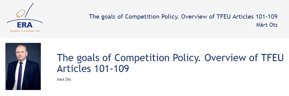 e-Presentation Märt Ots (220SDV45): The goals of Competition Policy. Overview of TFEU Articles 101-109