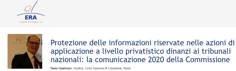e-Presentation Paolo Catallozzi (221DV140f): Protezione delle informazioni riservate nelle azioni di applicazione a livello privatistico dinanzi ai tribunali nazionali: la comunicazione 2020 della Commissione
