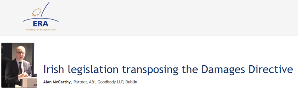 e-Presentation Alan McCarthy (222DV42f): Irish legislation transposing the Damages Directive
